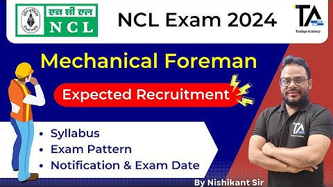NCL Mechanical Foreman Expected Recruitment 2024||Exam Pattern, Syllabus & Preparation Strategy||