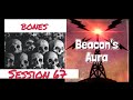 Beacons aura  session 67  bones