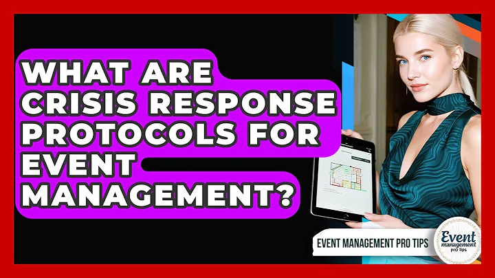 What Are Crisis Response Protocols For Event Management? - Event Management Pro Tips