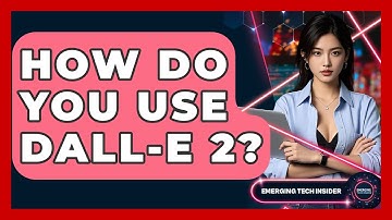 How Do You Use DALL-E 2? - Emerging Tech Insider