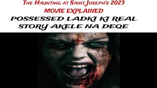 The Haunting at Saint Joseph's |2023| MOVIE EXPLAINED #movieexplainedinhindi