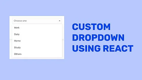 Custom Dropdown using React.js | REACT CUSTOM COMPONENT | #javascript