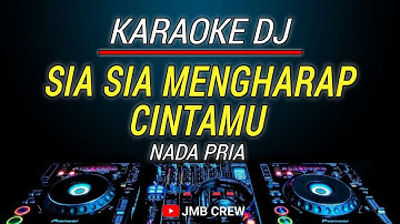Karaoke Sia Sia Mengharap cintamu - Gustrian Geno Versi Dj Slow Remix glerr