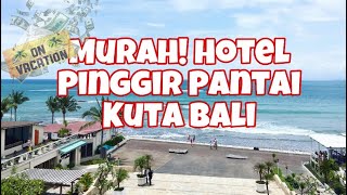 Hotel Murah di Depan Pantai Kuta Bali (Beach Front Hotel)