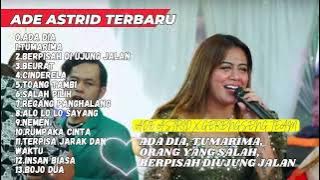 Ada Dia, Orang Yang Salah, Tumarima - Ade Astrid Full Album Terbaik - Kumpulan Lagu Bajidoran Sunda