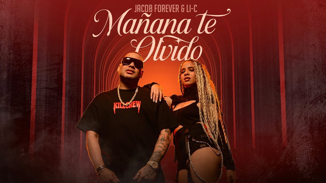 Jacob Forever & LI-C - Mañana Te Olvido (Video Oficial)