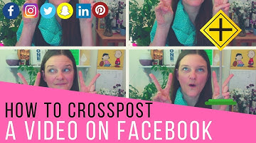 How to Crosspost Videos on Facebook