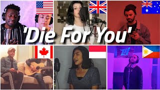 Who sang it better: Die for you ( US, UK, Canada, Indonesia, Australia, Philippines) the weeknd