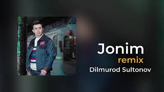 Dilmurod Sultonov - Jonim (remix)