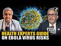 “No need to panic…” Health Experts explains Ebola virus symptoms, risks and prevention measures