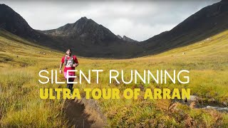 Silent Running Ultra Tour of Arran | Scotland in Miniature