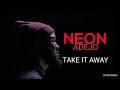 Neon adejo  take it away official