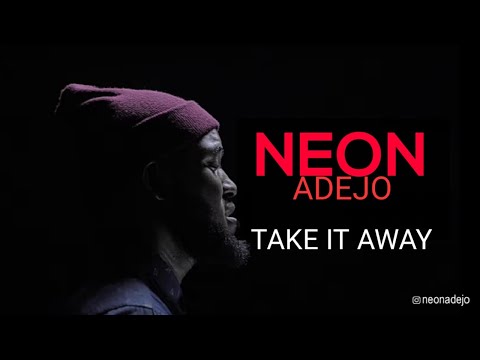 Neon Adejo - Take it Away (Official Video)