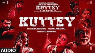 Kuttey Title Track | Arjun Tabu Konkona Radhika Shardul | Vishal B, Rekha B, Faiz Ahmad Faiz