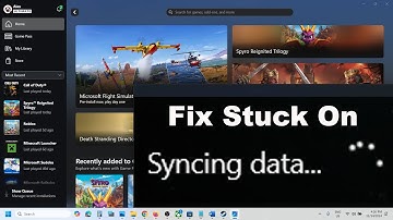 How To Fix Xbox Game Pass Games Are Stuck On Syncing Data Screen On PC
