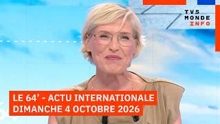 Le 64 - Lactualité Internationale Du Dimanche 4 Octobre 2026 - Tv5Monde
