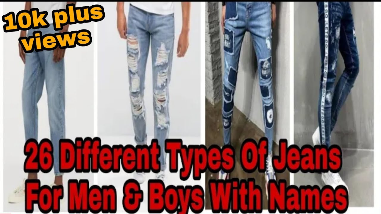 26 Different Types Of Jeans For Men & Boys With Names | Jeans Names For ...