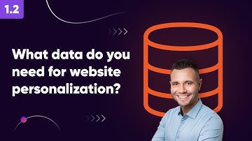 What data do you need for website personalization? - Lesson 1.2. Website Personalization Course