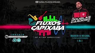 MC GP - ELA BEBEU SURTOU - {{ DJ DOUGLAS CARDOSO }} @FLUXOSCAPIXABA 2020