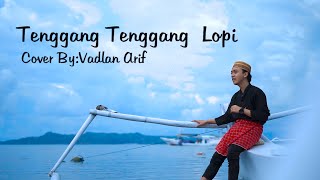 TENGGANG TENGGANG LOPI (Lagu daerah Mandar Sulawesi Barat) COVER BY FADLAN ARIF