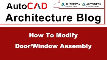 How to Modify Door/Window Assembly | AutoCAD Architecture Tutorial #11