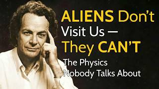 Why Aliens Don’t Visit Earth — They Physically CAN’T Hidden Physics - Explained