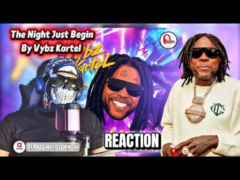 Vybz Kartel - The Night Just Begin (Reaction Music Video)