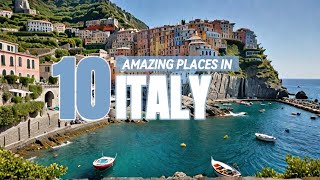 Ultimate Italy Travel Guide - Top 10 Must-See Destinations