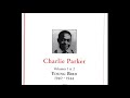 Charlie Parker Trio - Kansas City Acetates Sep. 1942