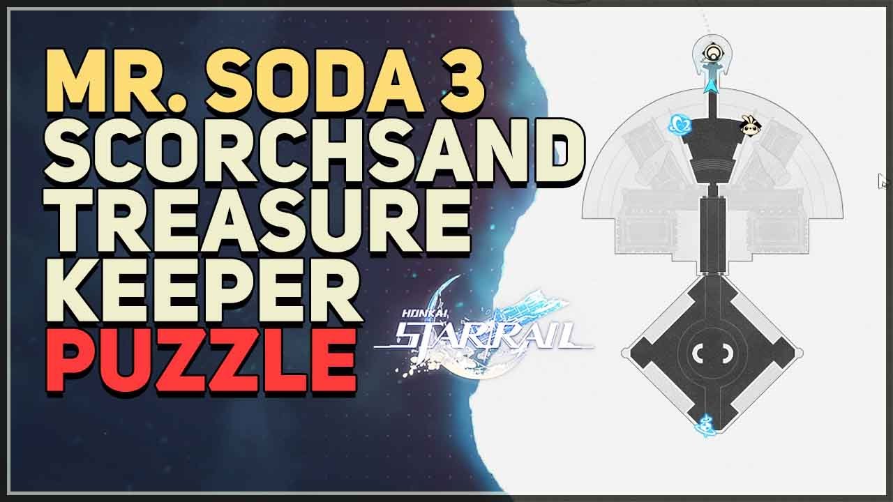 Mr Soda 3 Scorchsand Treasure Keeper Puzzle Honkai Star Rail - YouTube