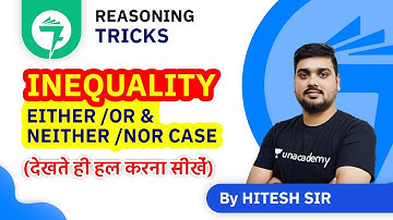 7-Minute Reasoning Tricks | Inequality - EITHER OR & NEITHER NOR Case | By Hitesh Sir