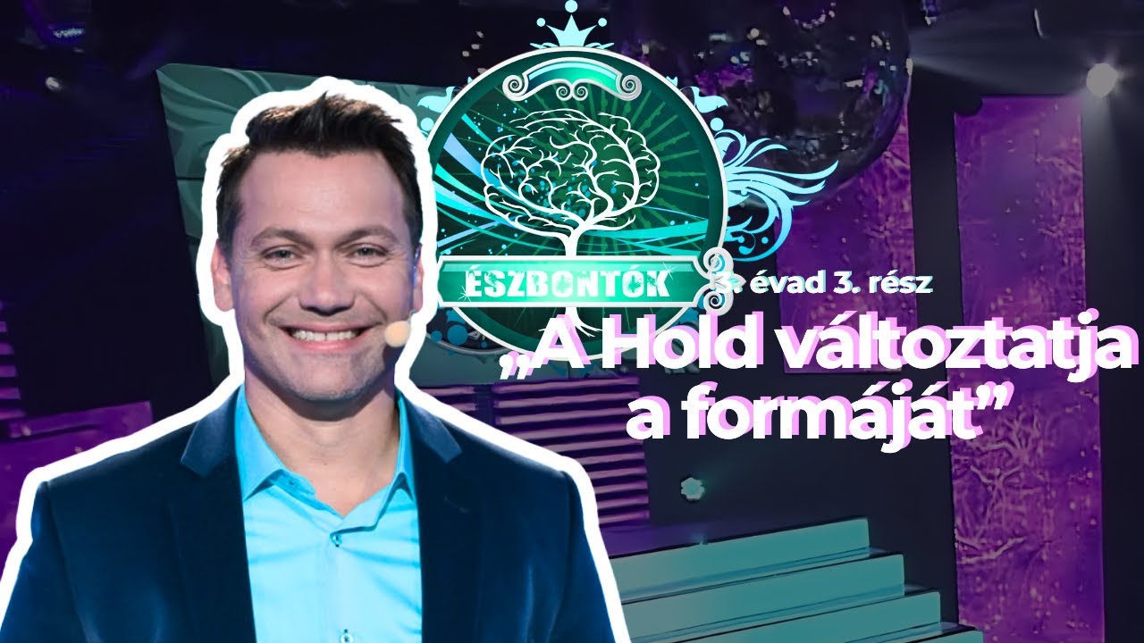 „A Hold változtatja a formáját" ⎮ Észbontók 3. évad 3. rész