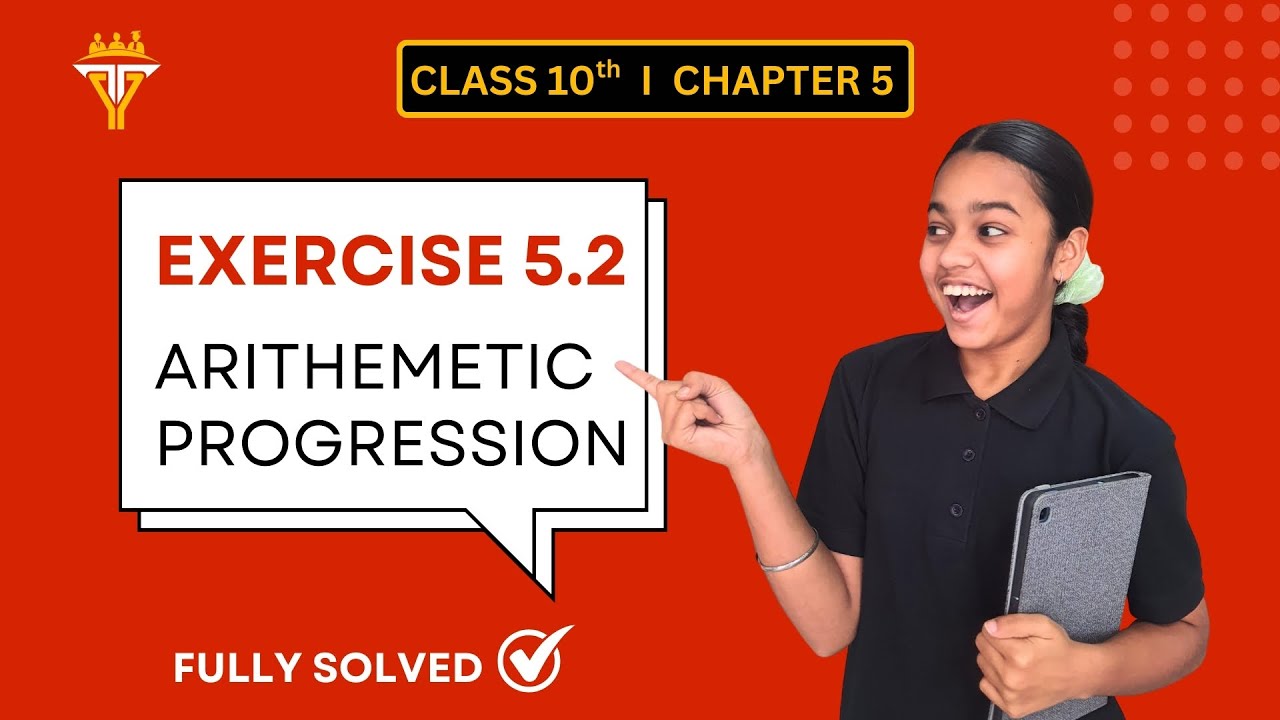 Arithmetic Progressions (AP) | Exercise 5.2 (Q1 to Q10) | nth term ...