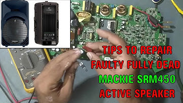 Mackie SRM450 Active Speaker, Tips to know how to Repair partially dead amplifier board.