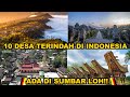 10 desa terindah di indonesia  2 diantara nya terindah di dunia 