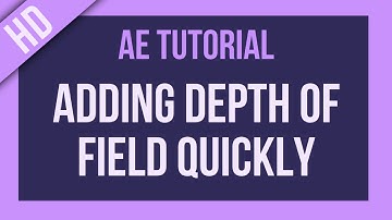 After Effects Tutorial: Adding Depth of Field Super Quickly!