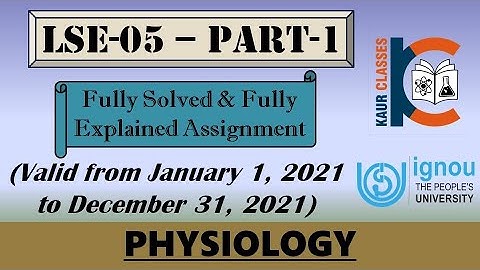 LSE-05 | Part-1 | IGNOU Fully Solved Assignment | Jan 2021 to Dec 2021 | Life Sciences | Physiology