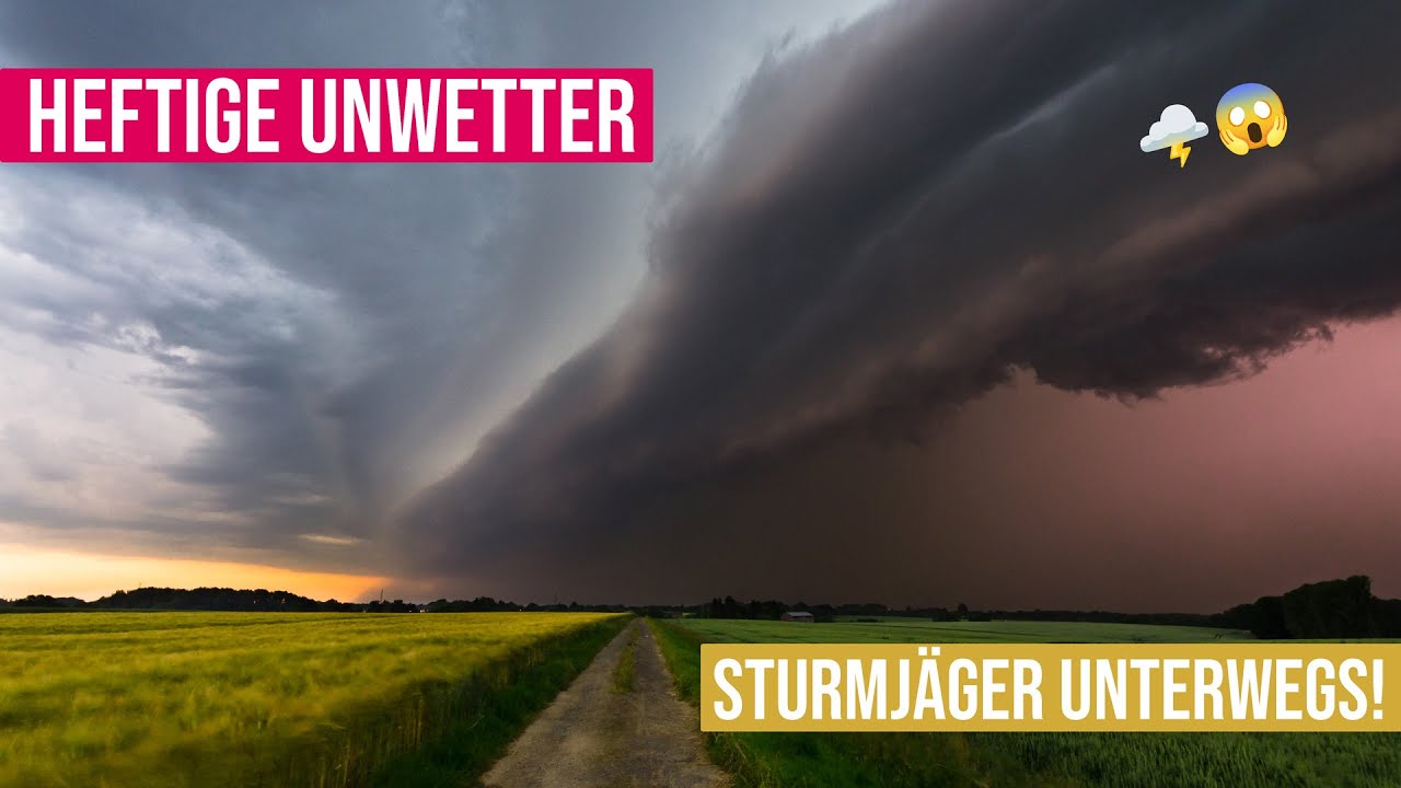 Krasse Unwetterserie! (aus der Sicht von Sturmjägern) In NRW und Belgien