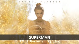 RACHEL PLATTEN - SUPERMAN LYRICS