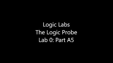 c4 Digital Logic Design: Lab 0-a4: Building the Logic Probe