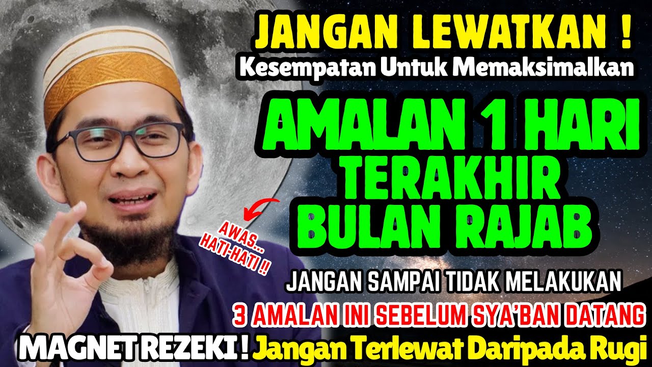 🔥AWAS RAJAB MAU HABIS‼️Jangan Tinggalkan PUASA, 3 Amalan Hari Terakhir Bulan Rajab Daripada Rugi