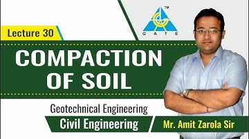 Compaction of Soil | Lecture 30 | Geotechnical Engineering