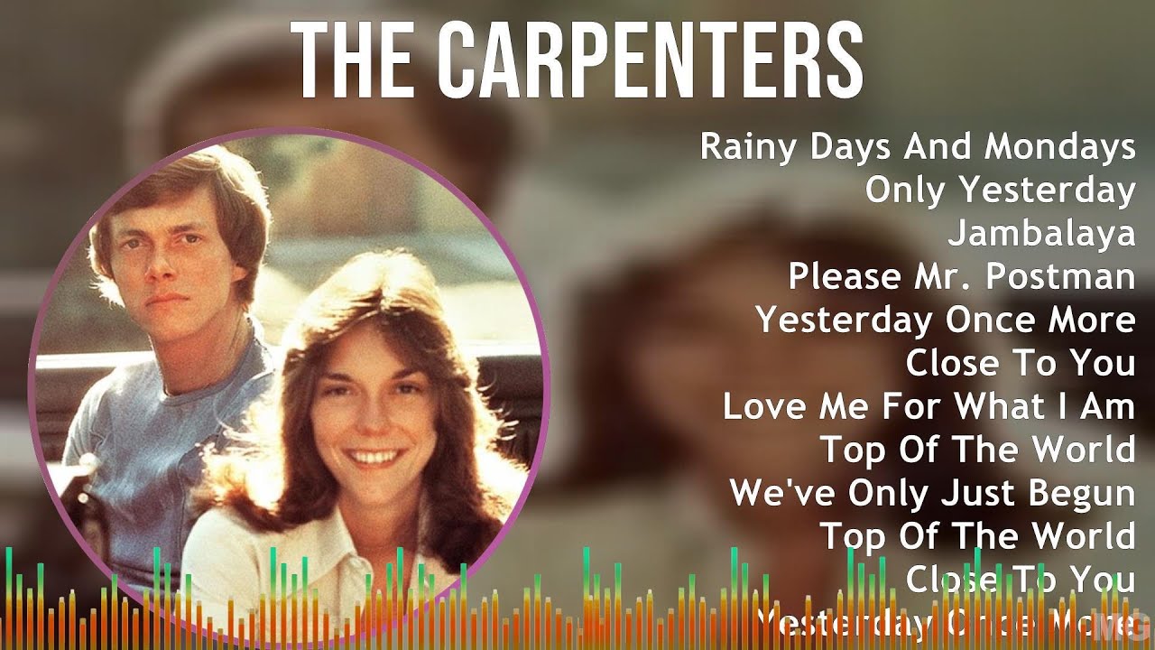 The Carpenters 2024 MIX Favorite Songs Rainy Days And Mondays, Only