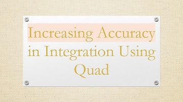 Increasing Accuracy in Integration Using Quad