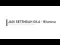 BILANOVA - SETENGAH GILA (cover By Ronny Bendah)