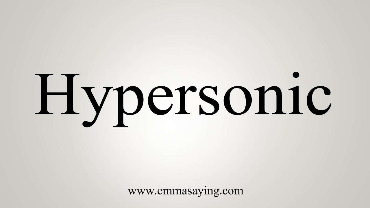 How To Say Hypersonic - YouTube