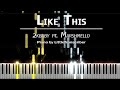 2KBABY, Marshmello - Like This (Piano Cover) Tutorial by LittleTranscriber