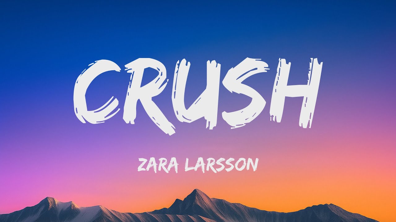 Zara Larsson - Crush (Lyrics)