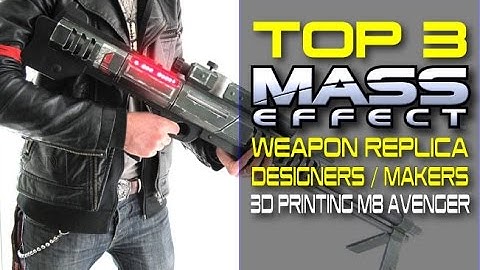 Top 3 Mass Effect Weapon Replica & Prop Designers and the 3D Printed M-8 Avenger Assault Rifle