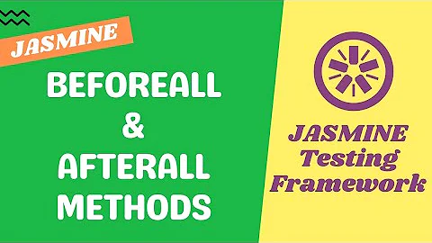 36. Implement beforeAll and afterAll lifecycle methods in main spec file - Jasmine Testing